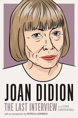 Seller image for Joan Didion : The Last Interview and Other Conversations for sale by GreatBookPricesUK