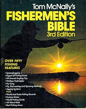 Image du vendeur pour TOM MCNALLY'S FISHERMEN'S BIBLE, THIRD EDITION mis en vente par Z-A LLC