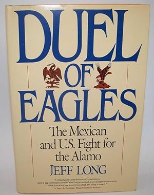 Immagine del venditore per Duel of Eagles: The Mexican and U.S. Fight for the Alamo venduto da Easy Chair Books