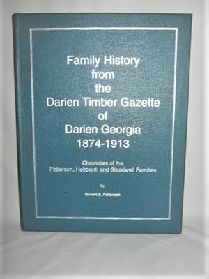 Family History from the Darien Timber Gazette of Darien Georgia 1874 - 1913 Chronicles of the Pat...