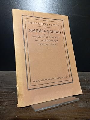 Maurice Barrès und die geistigen Grundlagen des französischen Nationalismus.