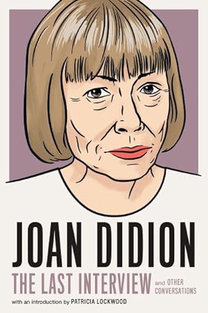 Seller image for Joan Didion : The Last Interview and Other Conversations for sale by GreatBookPricesUK