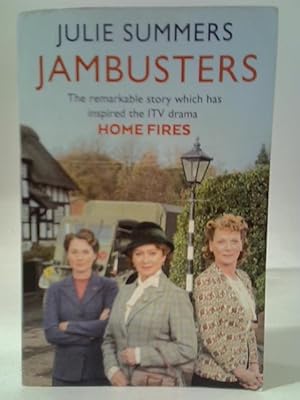 Image du vendeur pour Jambusters: The Remarkable Story Which has Inspired the ITV Drama Home Fires mis en vente par World of Rare Books