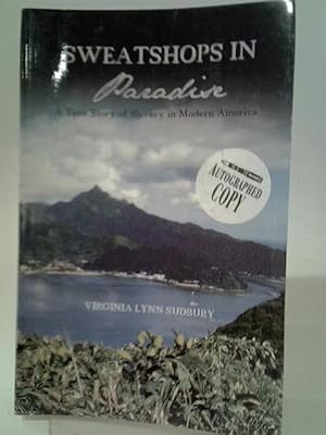 Immagine del venditore per Sweatshops in Paradise: A True Story of Slavery in Modern America venduto da World of Rare Books