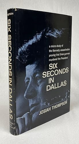 Six Seconds in Dallas: A Micro-Study of the Kennedy Assassination