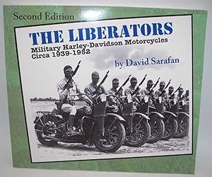 Seller image for The Liberators: Military Harley-Davidson Motorcycles Circa 1939-1952, Second Edition for sale by Easy Chair Books