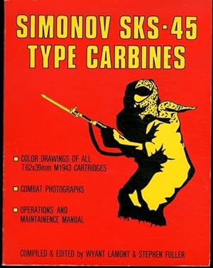 SIMONOV SKS - 45 TYPE CARBINES. The Simonov SKS - 45 Semi - Automatic Carbine.