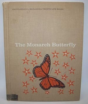 Seller image for The Monarch Butterfly (Encyclopaedia Britannica True-to-Life Books) for sale by Easy Chair Books