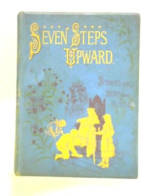 Image du vendeur pour Seven Steps Upward mis en vente par World of Rare Books