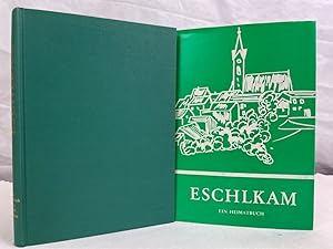 Imagen del vendedor de Eschlkam. Ein Heimatbuch von Josef Pongratz. mit HANDSIGNIERTER WIDMUNG des Autors. a la venta por Antiquariat Bler