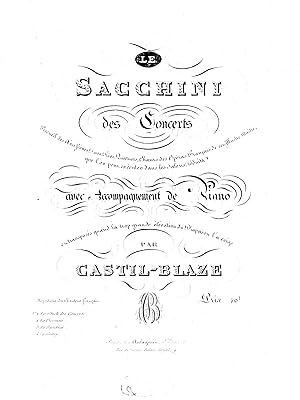 LE SACCHINI DES CONCERTS. Recueil des Airs, Scènes, Duos, Trios, Quatuors, Churs des Opéras Fran...