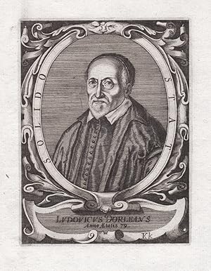 Bild des Verkufers fr Ludovicus Dorleans." - Louis Dorleans (1542-1629) French poet Dichter Orleans jurist lawyer Portrait zum Verkauf von Antiquariat Steffen Vlkel GmbH