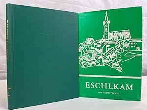 Imagen del vendedor de Eschlkam. Ein Heimatbuch von Josef Pongratz. a la venta por Antiquariat Bler