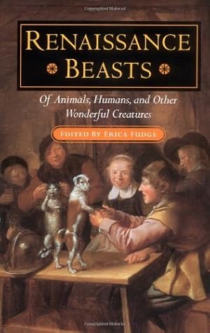Bild des Verkufers fr Renaissance Beasts: Of Animals, Humans, and Other Wonderful Creatures zum Verkauf von WeBuyBooks