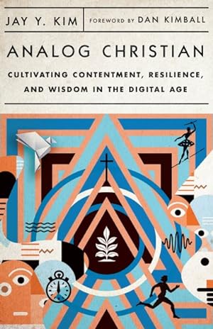 Bild des Verkufers fr Analog Christian : Cultivating Contentment, Resilience, and Wisdom in the Digital Age zum Verkauf von GreatBookPricesUK