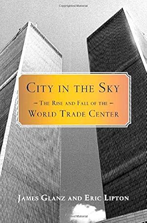 Immagine del venditore per City in the Sky: The Rise and Fall of the World Trade Center venduto da Brockett Designs
