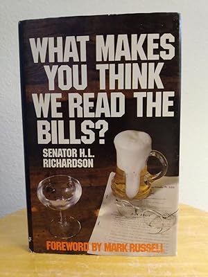 Image du vendeur pour What Makes You Think We Read the Bills? [INSCRIBED BY AUTHOR] mis en vente par Counterpane Books