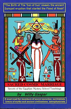 Sacred Cosmic Marriage: Revealing Sacred Scientific Knowledge of the Egyptian Mystery School Teac...