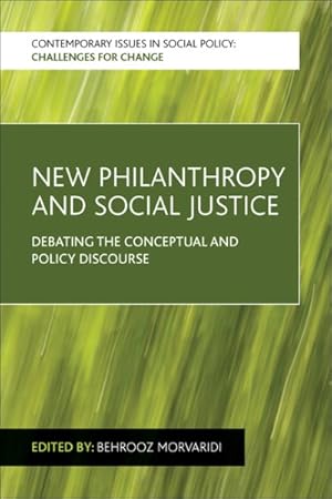 Imagen del vendedor de New Philanthropy and Social Justice : Debating the Conceptual and Policy Discourse a la venta por GreatBookPricesUK