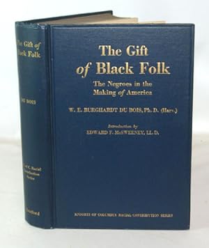 Seller image for The Gift of Black Folk The Negroes in the Making of America for sale by Town's End Books, ABAA