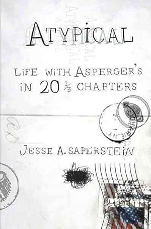 Image du vendeur pour Atypical : Life With Asperger's in 20 1/3 Chapters mis en vente par GreatBookPrices