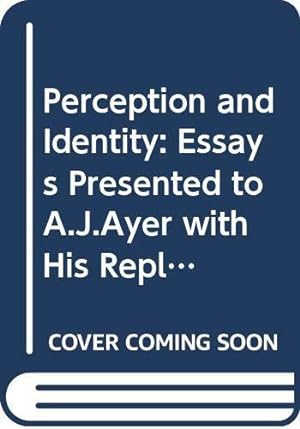 Immagine del venditore per Perception and Identity: Essays Presented to A.J.Ayer with His Replies to Them venduto da WeBuyBooks