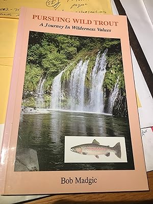 Immagine del venditore per Pursuing Wild Trout: A Journey in Wilderness Values venduto da Bristlecone Books  RMABA