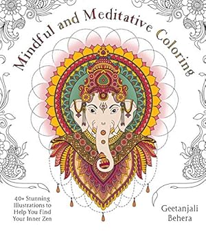 Bild des Verkufers fr Mindful and Meditative Coloring: 40+ Stunning Illustrations to Help You Find Your Inner Zen zum Verkauf von WeBuyBooks