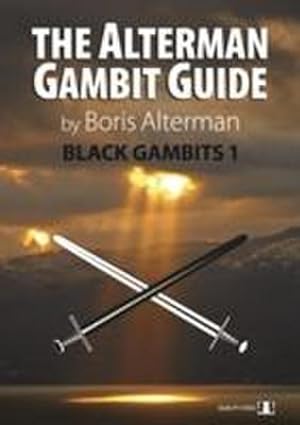 Bild des Verkufers fr The Alterman Gambit Guide : Black Gambits 1 zum Verkauf von AHA-BUCH GmbH