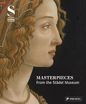 Seller image for Masterpieces from the Stadel Museum: Selected Works from the Stadel Museum Collection for sale by primatexxt Buchversand