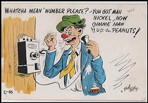 Seller image for drunk postcard: Whatcha Mean "Number Please"? Yuj Got Mah Nickel, Now Gimme Mah !!@*~ Peanuts! for sale by Mobyville