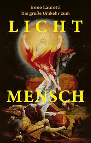 Image du vendeur pour Die groe Umkehr zum Licht-Mensch mis en vente par BuchWeltWeit Ludwig Meier e.K.