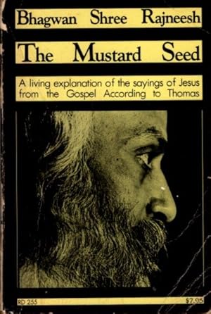 THE MUSTARD SEED: DISCOURSES ON THE SAYINGS OF JESUS TAKEN FROM THE GOSPEL ACCORDING TO THOMAS