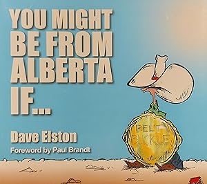 Immagine del venditore per You Might Be From Alberta If . venduto da Mister-Seekers Bookstore