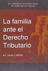 Seller image for LA FAMILIA ANTE EL DERECHO TRIBUTARIO. for sale by AG Library