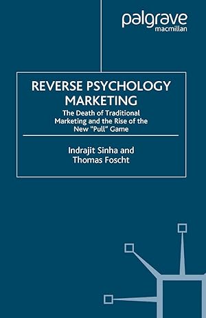 Imagen del vendedor de Reverse Psychology Marketing: The Death of Traditional Marketing and the Rise of the New \ pull\ Game a la venta por moluna