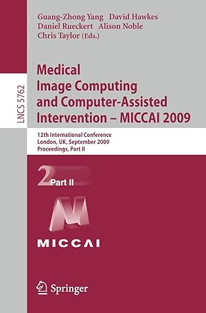Bild des Verkufers fr Medical Image Computing and Computer-Assisted Intervention - MICCAI 2009 zum Verkauf von moluna