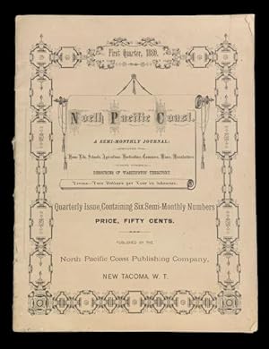 Seller image for North Pacific Coast. A Semi-Monthly Journal: Devoted to Home Life, Schools, Agriculture, Horticulture, Commerce, Mines, Manufactures and other Resources of Washington Territory for sale by Peruse the Stacks