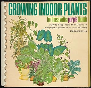 Seller image for Growing Indoor Plants for Those with a Purple Thumb. for sale by Lost and Found Books