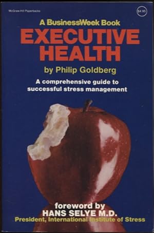 Seller image for Executive Health how to recognize health danger signals and manage stress successfully A BusinessWeek Book for sale by Flgel & Sohn GmbH