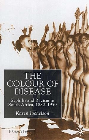 Image du vendeur pour The Colour of Disease: Syphilis and Racism in South Africa, 1880-1950 mis en vente par moluna