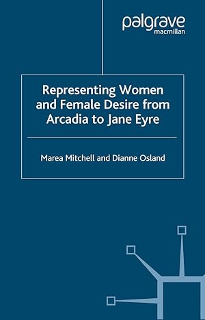 Imagen del vendedor de Representing Women and Female Desire From Arcadia to Jane Eyre a la venta por moluna