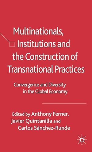 Bild des Verkufers fr Multinationals, Institutions and the Construction of Transnational Practices: Convergence and Diversity in the Global Economy zum Verkauf von moluna