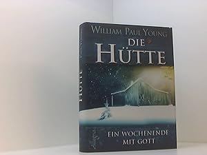 Seller image for Die Htte: Ein Wochenende mit Gott for sale by Book Broker