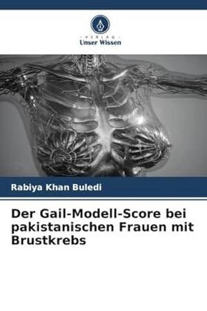 Seller image for Der Gail-Modell-Score bei pakistanischen Frauen mit Brustkrebs for sale by AHA-BUCH GmbH