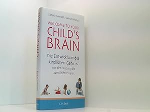 Seller image for Welcome to your Child's Brain: Die Entwicklung des kindlichen Gehirns von der Zeugung bis zum Reifezeugnis for sale by Book Broker