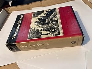 Image du vendeur pour Victorian Women. A Documentary Account of Women's Lives in Nineteenth-century England, France and the United States mis en vente par SAVERY BOOKS