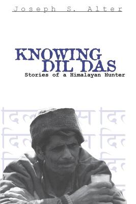 Immagine del venditore per Knowing Dil Das. Stories of a Himalayan Hunter. venduto da Asia Bookroom ANZAAB/ILAB