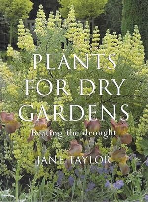 Plants for Dry Gardens: Beating the Drought