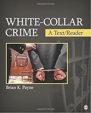 Bild des Verkufers fr White-Collar Crime: A Text/Reader: 11 (SAGE Text/Reader Series in Criminology and Criminal Justice) zum Verkauf von WeBuyBooks